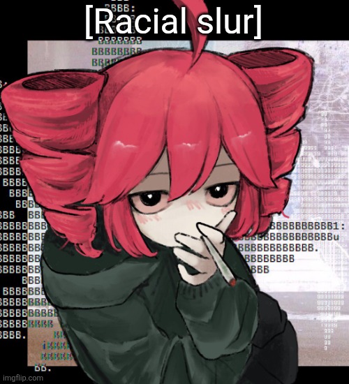 Teto smoking | [Racial slur] | image tagged in teto smoking | made w/ Imgflip meme maker