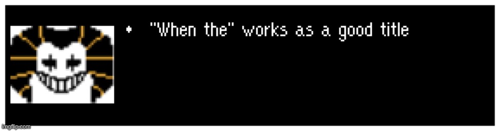 made w/ Imgflip meme maker