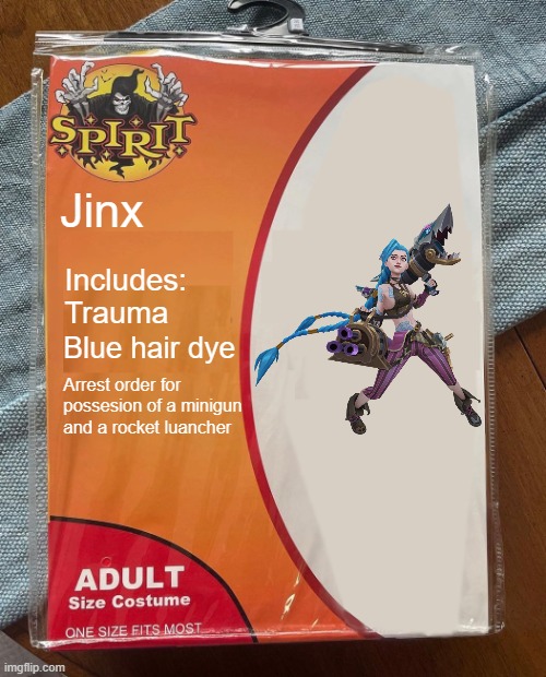 Day 339 of Arcane memes until the next season/series comes out. | Jinx; Includes:
Trauma; Blue hair dye; Arrest order for possesion of a minigun and a rocket luancher | image tagged in spirit halloween,arcane | made w/ Imgflip meme maker