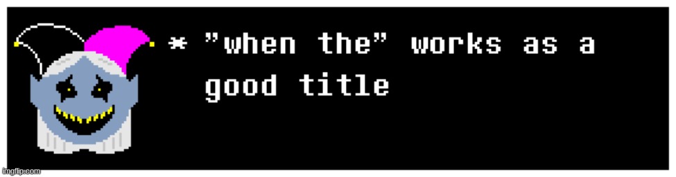 made w/ Imgflip meme maker