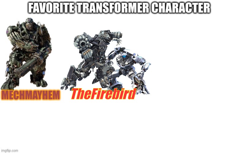 Jazz and Ironhide hands down. | TheFirebird | made w/ Imgflip meme maker