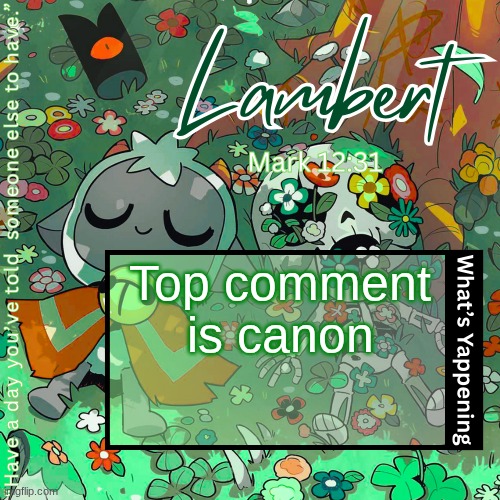 Lambert's "love everyone" template | Top comment is canon | image tagged in lambert's love everyone template | made w/ Imgflip meme maker