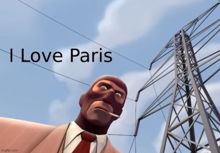 I love paris | image tagged in i love paris | made w/ Imgflip meme maker