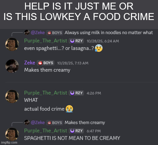 HELP IS IT JUST ME OR IS THIS LOWKEY A FOOD CRIME | made w/ Imgflip meme maker