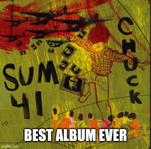Best alaum ever | BEST ALBUM EVER | image tagged in mysticx69 announcement template v1 | made w/ Imgflip meme maker