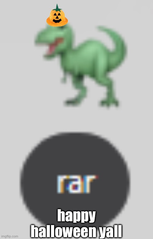 rar | happy halloween yall | image tagged in rar | made w/ Imgflip meme maker