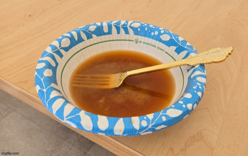 Someone at my school was eating soup with a fucking fork today | made w/ Imgflip meme maker