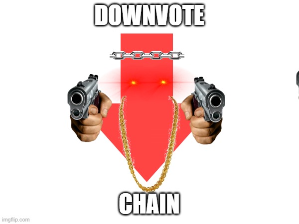 Use This On An Image You Don't Like | DOWNVOTE CHAIN | made w/ Imgflip meme maker