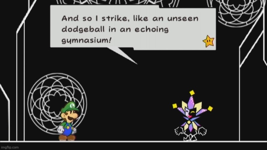 And so I strike, like an unseen dodgeball in anechoinggymnasium! | image tagged in and so i strike like an unseen dodgeball in anechoinggymnasium | made w/ Imgflip meme maker