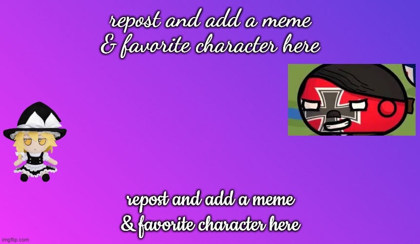 repost & add a meme & favorite character here | repost and add a meme & favorite character here; repost and add a meme & favorite character here | image tagged in blank color | made w/ Imgflip meme maker