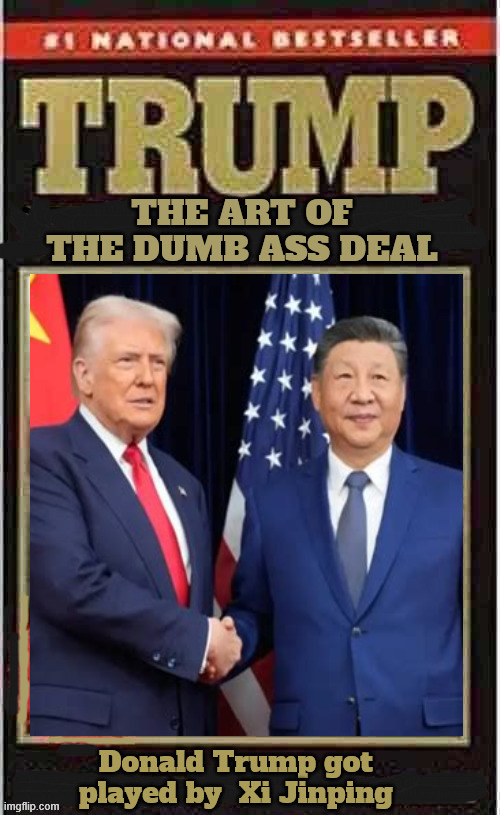 TRUMP The Art of the Dumb Ass Deal | image tagged in trump the art of the dumb ass deal,trump has dumbmentia,us farmers got screwed again,all tricks no treats,america lost,played | made w/ Imgflip meme maker