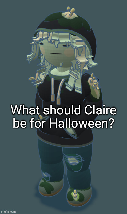 Mora Fitzgerald | What should Claire be for Halloween? | image tagged in mora fitzgerald | made w/ Imgflip meme maker