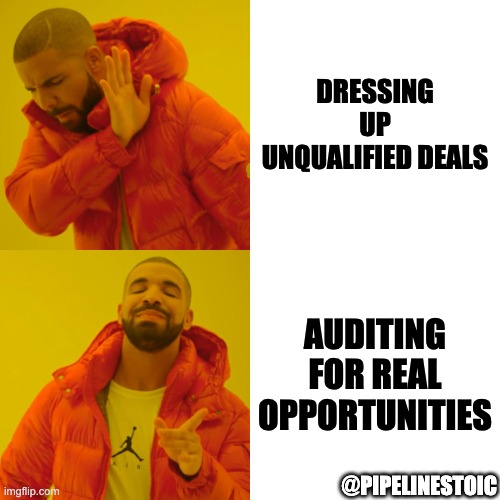 Real Deals (@PipelineStoic) | DRESSING UP UNQUALIFIED DEALS; AUDITING FOR REAL OPPORTUNITIES; @PIPELINESTOIC | image tagged in memes,drake hotline bling,pipelinestoic,sales | made w/ Imgflip meme maker