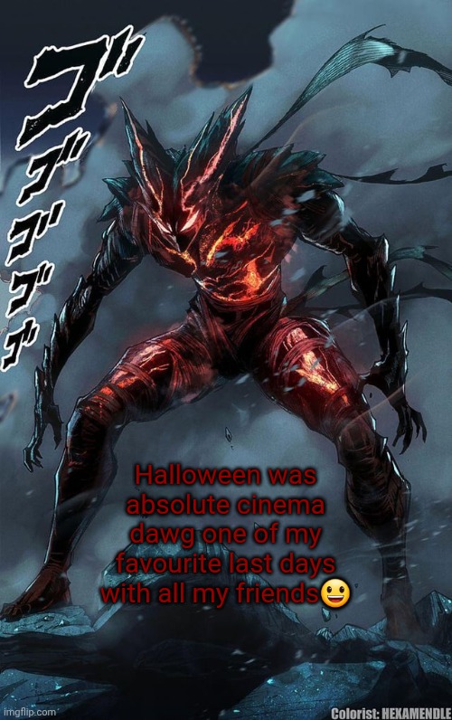 No I did not dress up as monster garou, I was a banana | Halloween was absolute cinema dawg one of my favourite last days with all my friends😃 | image tagged in monster garou,i dont think this will be approved | made w/ Imgflip meme maker