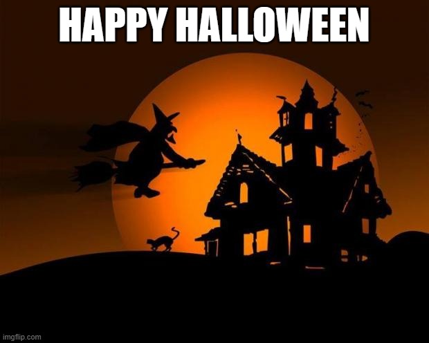 Happy Halloween | HAPPY HALLOWEEN | image tagged in happy halloween | made w/ Imgflip meme maker