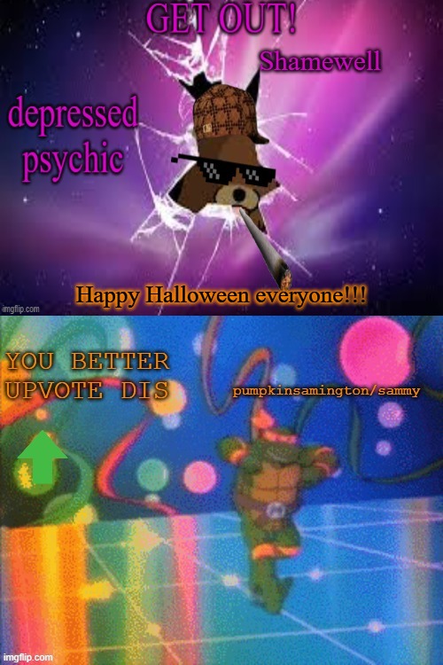 ty ratio.maker | Happy Halloween everyone!!! | image tagged in ty ratio maker,msmg,halloween,happy halloween,spirit halloween | made w/ Imgflip meme maker