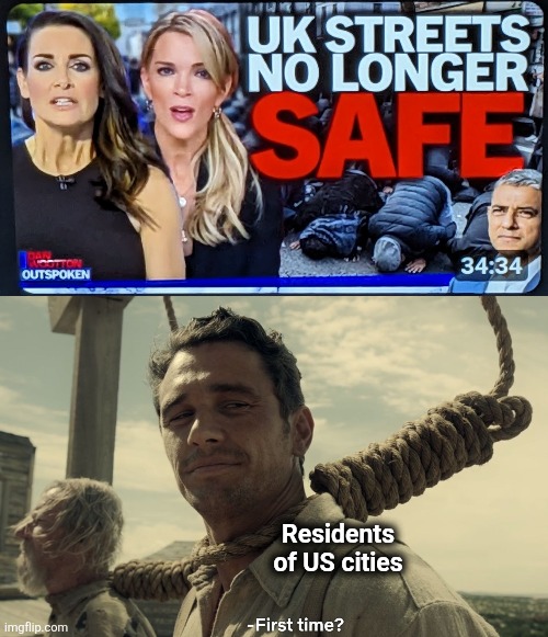 Illegal immigrants rule the streets.  Sound familiar? | Residents
of US cities | image tagged in first time,memes,united kingdom,crime,illegal immigrants,migrants | made w/ Imgflip meme maker