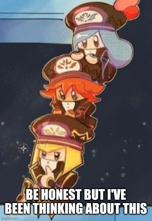 The Three Mage Sisters | BE HONEST BUT I'VE BEEN THINKING ABOUT THIS | image tagged in the three mage sisters | made w/ Imgflip meme maker