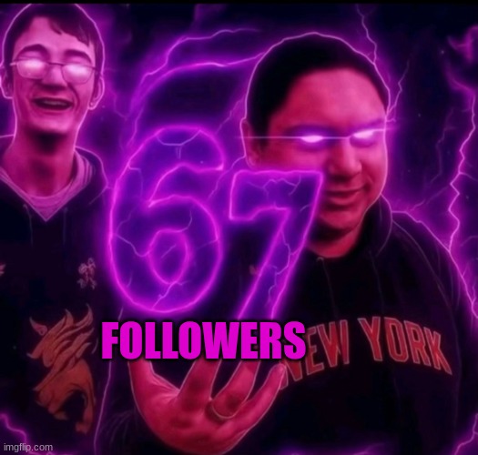 adrian explain our 6 7 | FOLLOWERS | image tagged in adrian explain our 6 7 | made w/ Imgflip meme maker