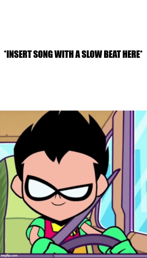 Robin Listens To X | image tagged in robin listens to x | made w/ Imgflip meme maker