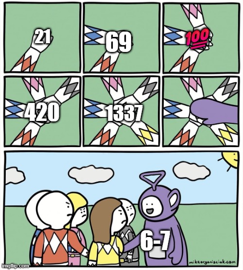 numbers meetup | 69; 💯; 21; 420; 1337; 6-7 | image tagged in people holding hands and telletubby | made w/ Imgflip meme maker