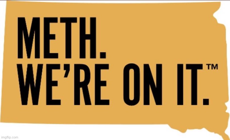 Meth. We’re On It | image tagged in meth we re on it | made w/ Imgflip meme maker