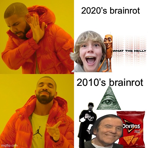 Can’t wait for the Great Meme Reset of 2026 | 2020’s brainrot; 2010’s brainrot | image tagged in memes,drake hotline bling | made w/ Imgflip meme maker