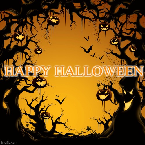 Halloween  | HAPPY HALLOWEEN | image tagged in halloween | made w/ Imgflip meme maker