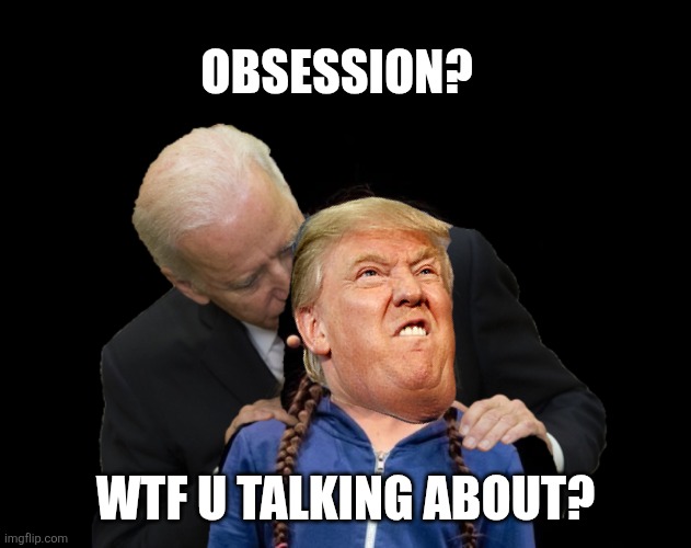 Greta Thunberg Creepy Joe Biden Sniffing Hair | OBSESSION? WTF U TALKING ABOUT? | image tagged in greta thunberg creepy joe biden sniffing hair | made w/ Imgflip meme maker