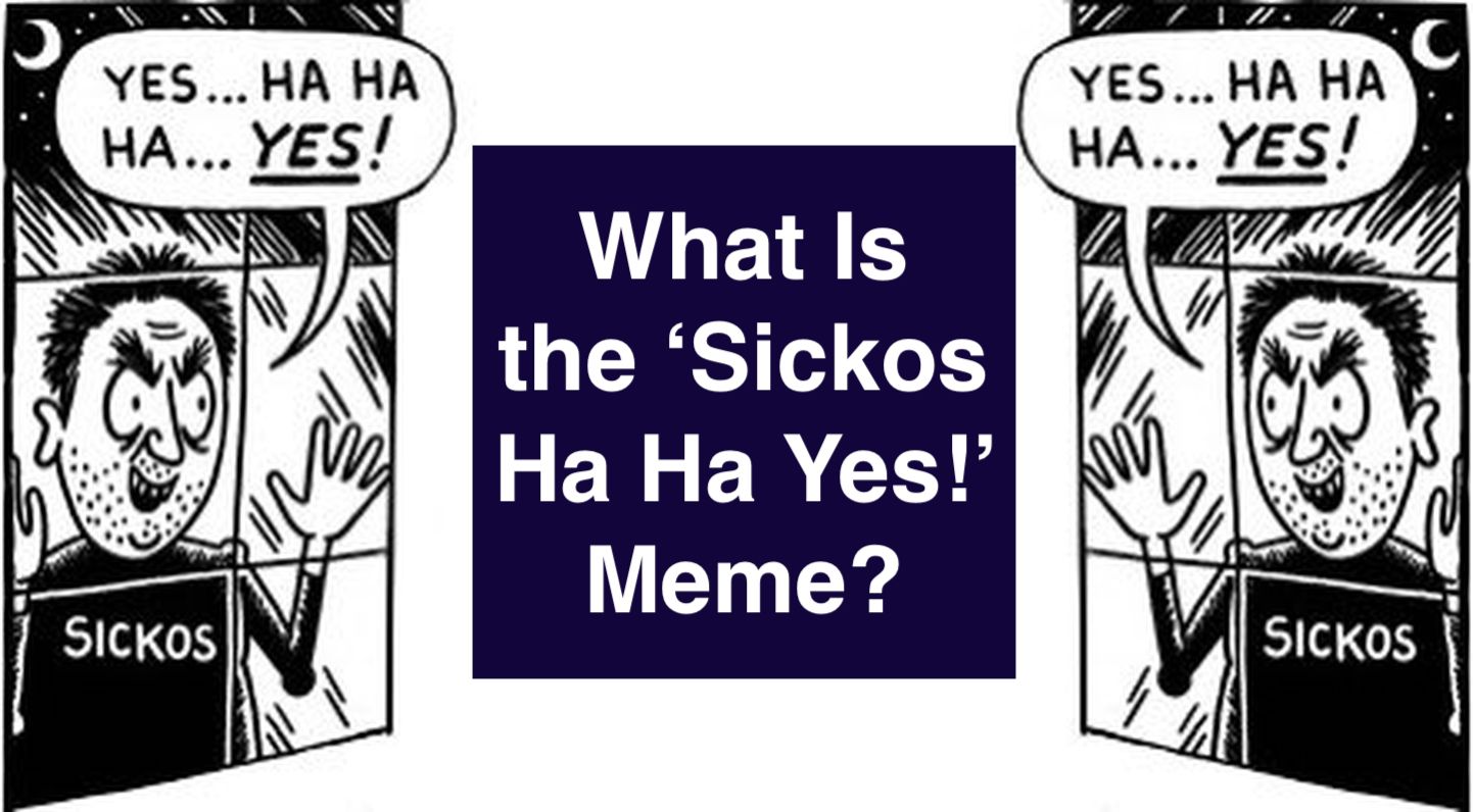 Sickos Ha Ha Yes! Blank Meme Template