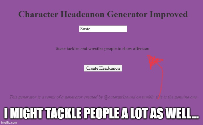 i'm going to try and see if biting off someone's face is possible | I MIGHT TACKLE PEOPLE A LOT AS WELL... | made w/ Imgflip meme maker