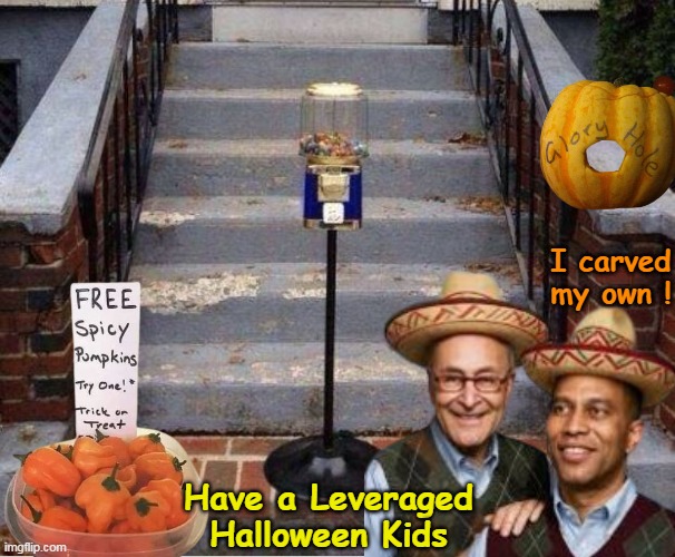 How do these assholes live with themselves? | I carved my own ! Have a Leveraged Halloween Kids | image tagged in schumer jeffries halloween meme | made w/ Imgflip meme maker