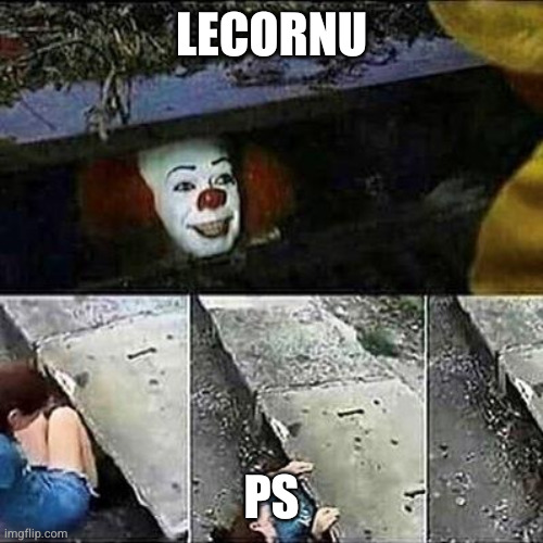 IT Clown Sewers | LECORNU; PS | image tagged in it clown sewers | made w/ Imgflip meme maker