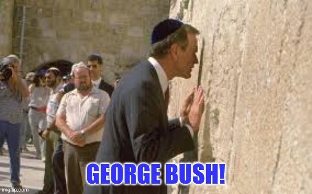 GEORGE BUSH! | made w/ Imgflip meme maker