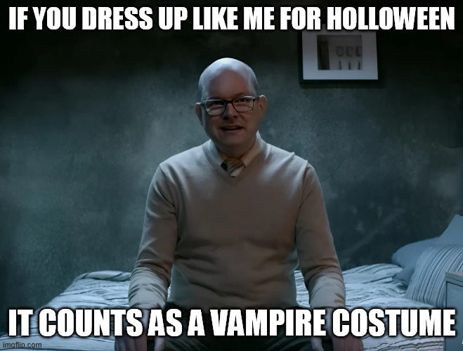 so draining | IF YOU DRESS UP LIKE ME FOR HOLLOWEEN; IT COUNTS AS A VAMPIRE COSTUME | image tagged in colin corrects you,halloween,halloween costume,vampire,what we do in the shadows | made w/ Imgflip meme maker