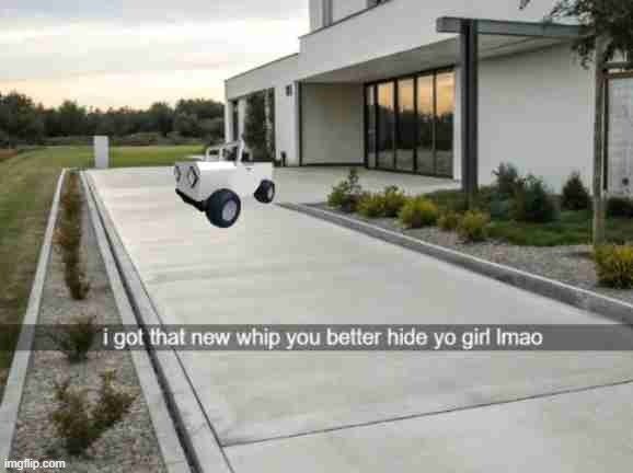 got that new whip | image tagged in memes,real life,roblox,roblox meme | made w/ Imgflip meme maker