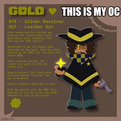 gold | THIS IS MY OC | image tagged in gold | made w/ Imgflip meme maker
