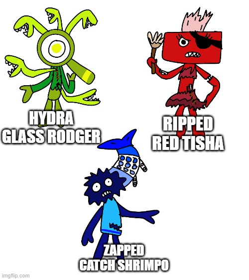 i made some new skins :D part 6 (i made them myself) | HYDRA GLASS RODGER; RIPPED RED TISHA; ZAPPED CATCH SHRIMPO | made w/ Imgflip meme maker