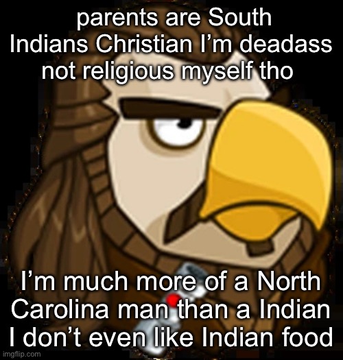 Quail Gon Jinn | parents are South Indians Christian I’m deadass not religious myself tho; I’m much more of a North Carolina man than a Indian I don’t even like Indian food | image tagged in quail gon jinn | made w/ Imgflip meme maker