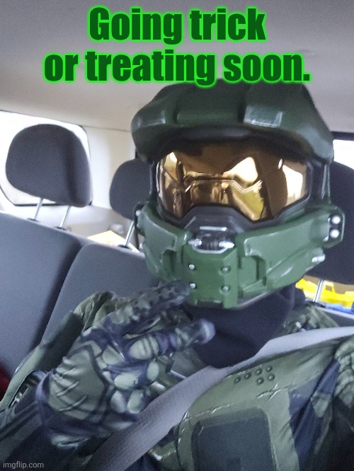Going trick or treating soon. | made w/ Imgflip meme maker