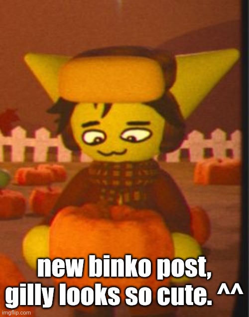 new binko post, gilly looks so cute. ^^ | made w/ Imgflip meme maker
