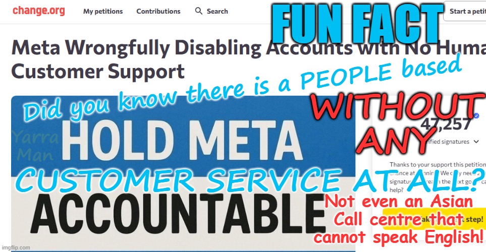 What Customer orientated company that has an algorithm that hunts not Hacks, but only anti Progressive posts! | FUN FACT; WITHOUT ANY; Did you know there is a PEOPLE based; Yarra Man; CUSTOMER SERVICE AT ALL? Not even an Asian Call centre that cannot speak English! | image tagged in msnbc cnn abc cbs,far left companies,crap service,kin punishment shadow banning,china russia north korea facebook meta | made w/ Imgflip meme maker