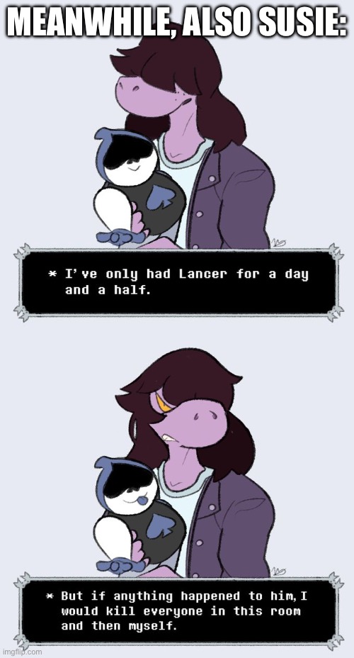 MEANWHILE, ALSO SUSIE: | made w/ Imgflip meme maker
