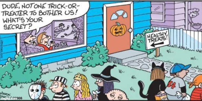 It worked! | image tagged in eating healthy,healthy,treats,trick or treat,candy | made w/ Imgflip meme maker