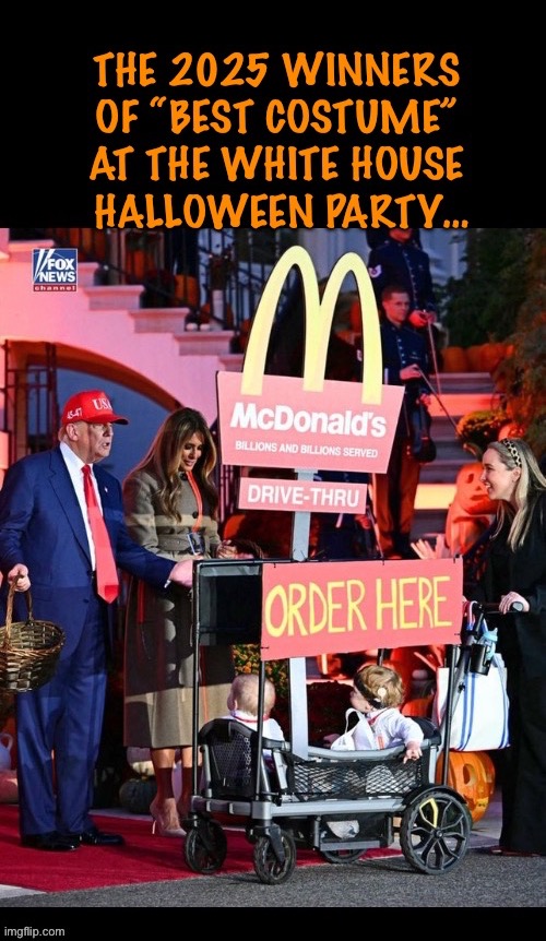 President Trump was their first customer… | image tagged in political meme,white house,president trump,first lady,costumes,winners | made w/ Imgflip meme maker