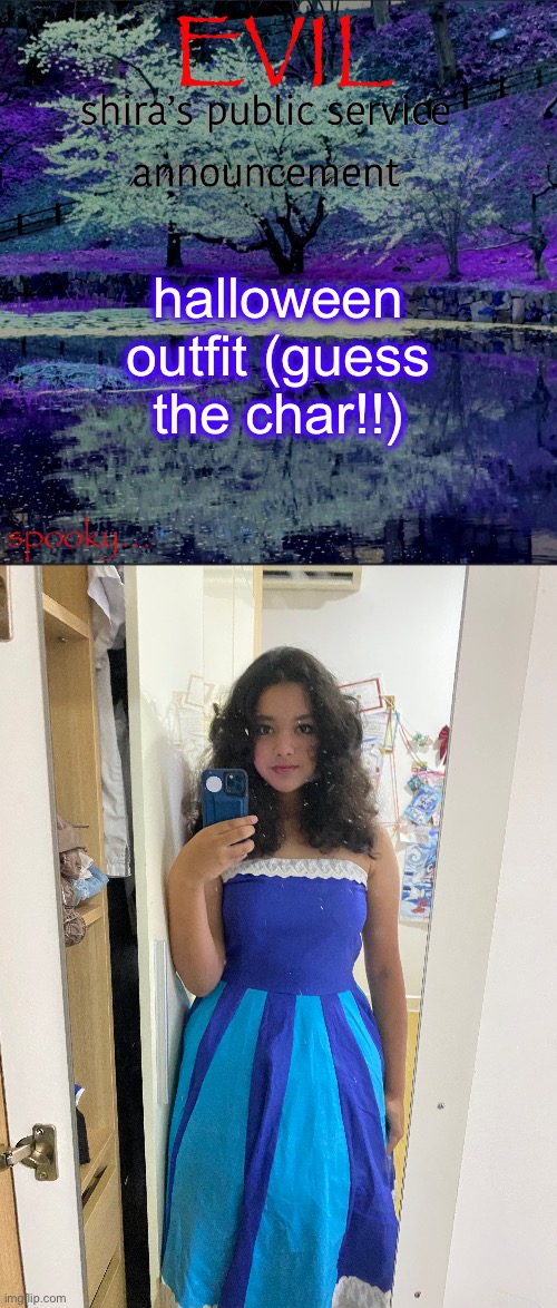 my mirrors horrible ? | halloween outfit (guess the char!!) | image tagged in shira temp | made w/ Imgflip meme maker
