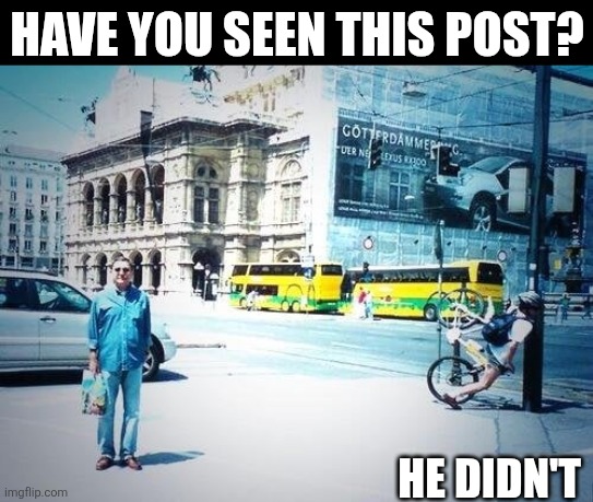 Have You Seen This Post? | HAVE YOU SEEN THIS POST? HE DIDN'T | image tagged in chris joines | made w/ Imgflip meme maker