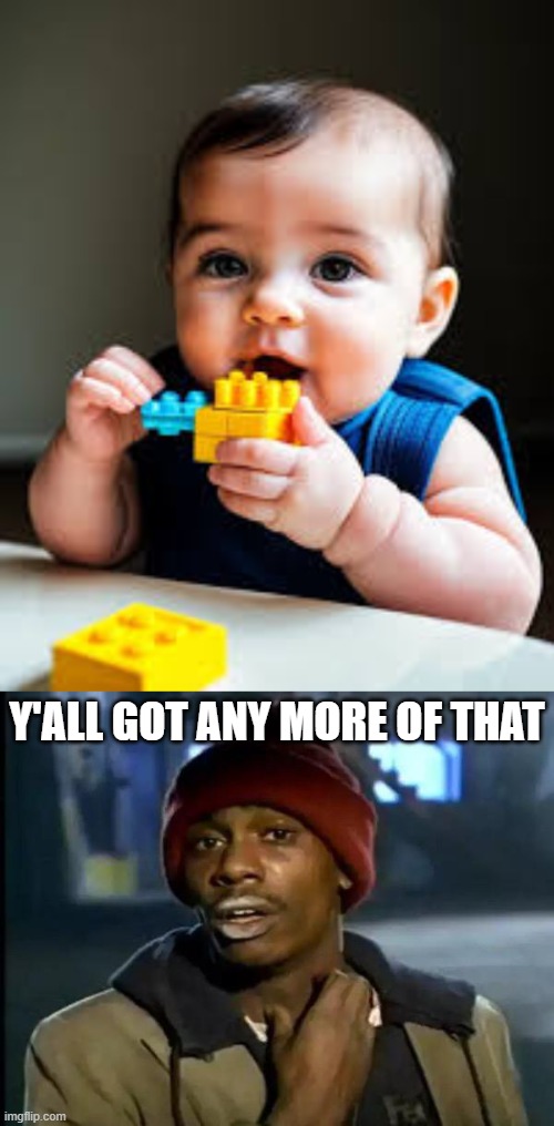 Y'ALL GOT ANY MORE OF THAT | image tagged in memes,y'all got any more of that | made w/ Imgflip meme maker
