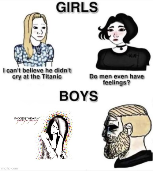 Nice but sad album | image tagged in do men even have feelings | made w/ Imgflip meme maker