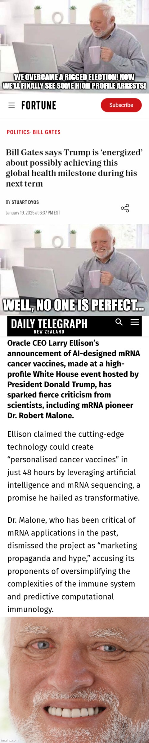 Introducing: Trump's DOJ! Now with a self-defeating mandate! | WE OVERCAME A RIGGED ELECTION! NOW WE'LL FINALLY SEE SOME HIGH PROFILE ARRESTS! WELL, NO ONE IS PERFECT... | image tagged in memes,hide the pain harold,doj,drain the swamp | made w/ Imgflip meme maker